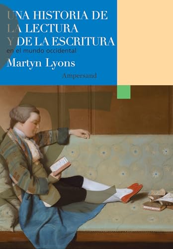 Una historia de la lectura y de la escritura en el mundo occidental (Spanish Edition)