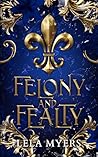 Felony and Fealty