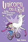 Unicorn on a Roll (Phoebe and Her Unicorn #2)