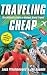 TRAVELING CHEAP: The Ultima...