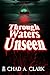 Through Waters Unseen