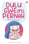 Dulu Gwe(n) Pernah  by Sisifafa