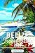 Belize Travel Guide: Simpli...