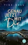 Genau jetzt mit dir by Tine Nell