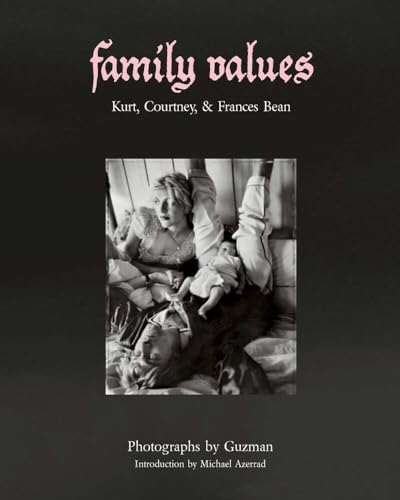 Family Values: Kurt, Courtney & Frances Bean (Hardcover)