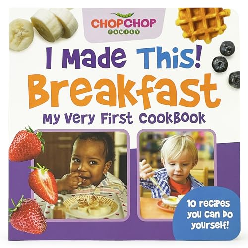 I Made This! Breakfast: My Very First Cookbook (ChopChop Family)