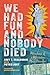 We Had Fun and Nobody Died:...