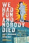 We Had Fun and Nobody Died: Adventures of a Milwaukee Music Promoter We Had Fun and Nobody Died: Adventures of a Milwaukee Music Promoter