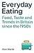 Everyday Eating: Food, Tast...