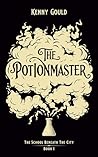 The Potionmaster (The School Beneath the City #1)