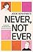 Never, Not Ever