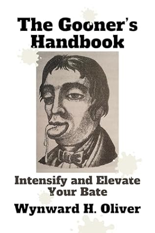 The Gooner's Handbook: Intensify and Elevate Your Bate