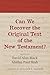 Can We Recover the Original Text of the New Testament?