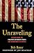 The Unraveling: Reflections on Politics without Ethics and Democracy in Crisis
