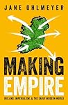 Making Empire: Ireland, Imperialism, and the Early Modern World
