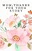 MOM, Thanks for Your Story