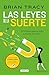 Las leyes de la suerte by Brian Tracy