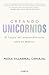 Creando unicornios: El futuro del emprendimiento está en México (Spanish Edition)