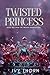 Twisted Princess (Twisted Kingdom #2)