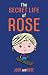 The Secret Life of Rose by Jodie Clarke The Secret Life of Rose by Jodie Clarke