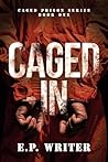 Book cover for Caged In; Dark Prison Romance (Caged Prison Book 1)