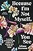 Because I'm Not Myself, You See A Memoir of Motherhood, Madness and Coming Back From the Brink by Ariane Beeston
