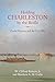 Holding Charleston by the Bridle: Castle Pinckney and the Civil War