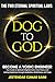 DOG TO GOD The Two Eternal Spiritual Laws by Jeetendar Kumar Saini DOG TO GOD The Two Eternal Spiritual Laws by Jeetendar Kumar Saini