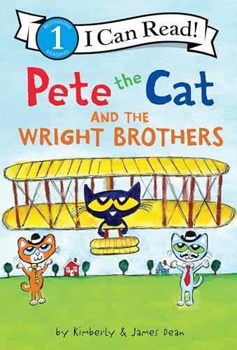 Pete the Cat and the Wright Brothers: A Level 1 I Can Read Book About Invention and Flight for Children (Ages 4-8) (I Can Read Level 1)