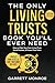 The Only Living Trusts Book You’ll Ever Need: How to Make Your Own Living Trust, Avoid Probate & Protect Your Heirs (Plus Protect Your Assets & Save Thousands on Taxes) (Wealth Strategy)