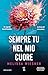 Sempre tu nel mio cuore (Italian Edition)