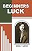 Beginners Luck