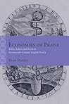 Economies of Praise: Value, Labor, and Form in Seventeenth-Century English Poetry (Rethinking the Early Modern)