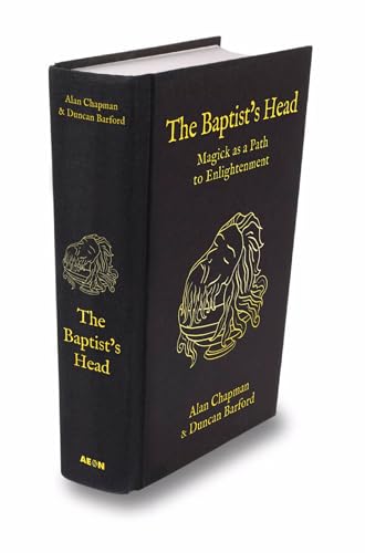 The Baptist's Head Compendium: Magick As a Path to Enlightenment (Hardcover)