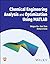 Chemical Engineering Analysis and Optimization Using MATLAB by Weiguo Xie