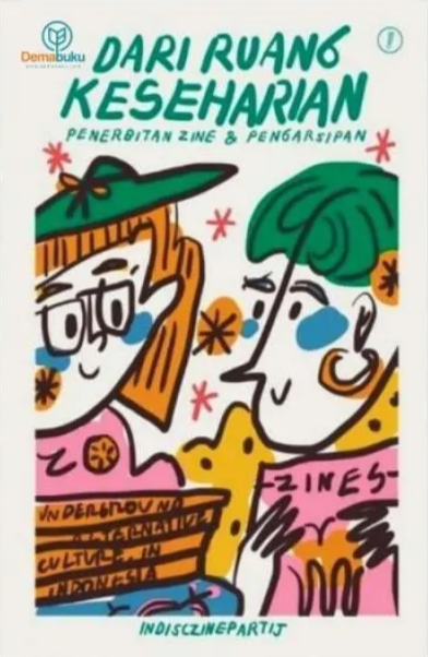 Dari Ruang Keseharian: Penerbitan Zine dan Pengarsipan