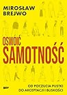 Oswoić samotność....