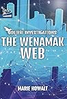 The Wenamak Web (Colibri Investigations, #3)