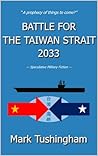 Battle for the Taiwan Strait 2033 (Battle 2033) Battle for the Taiwan Strait 2033 (Battle 2033)