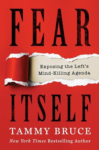 Fear Itself: Exposing the Left’s Mind-Killing Agenda (Kindle Edition)