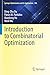 Introduction to Combinatorial Optimization (Springer Optimization and Its Applications)