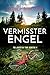 Vermisster Engel: Ein unerb...