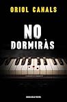 No dormiràs