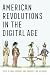 American Revolutions in the Digital Age by Nora Slonimsky
