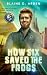 How Six Saved the Frogs (In...