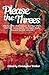 Please the Threes by Christopher  Walker