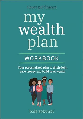 Clever Girl Finance My Wealth Plan Workbook: Your Personalized Plan to Ditch Debt, Save Money and Build Real Wealth (Paperback)