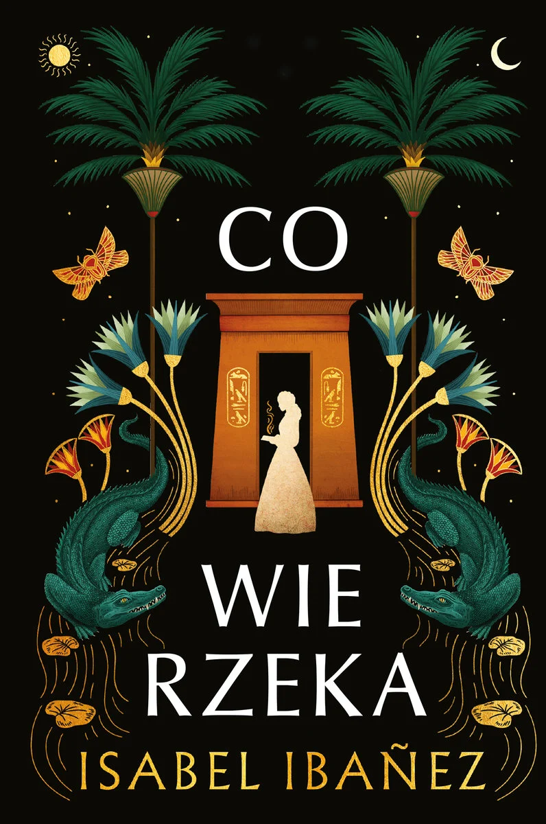 Co wie rzeka (Sekrety Nilu, #1)