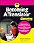 Becoming A Translator For Dummies (For Dummies (Business & Personal Finance))