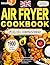 The Simple Air Fryer Cookbook for UK Beginners 2024 by Sahar Rosendahl